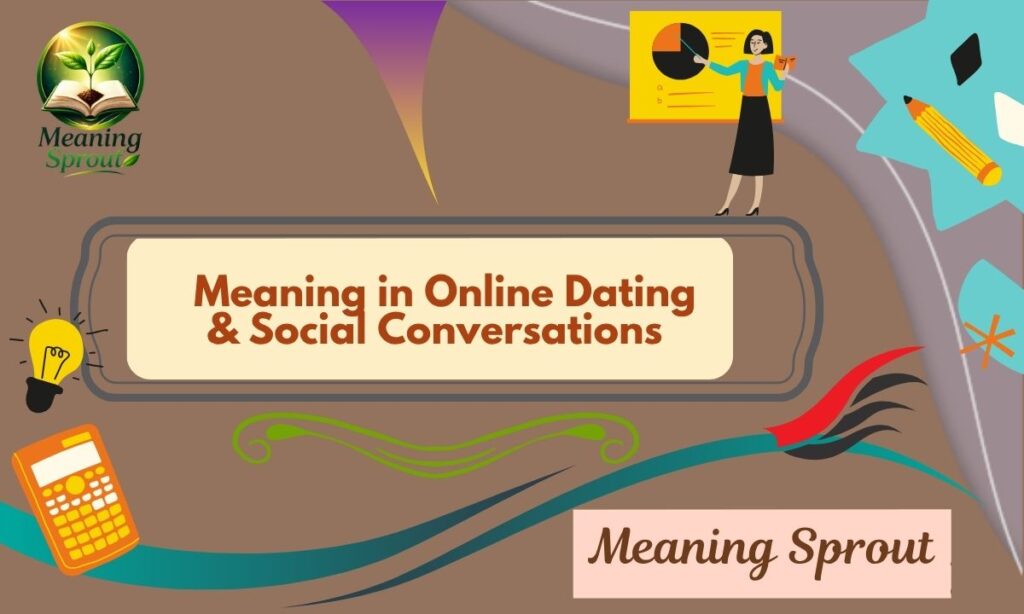 1️⃣2️⃣ Meaning in Online Dating & Social Conversations ❤️