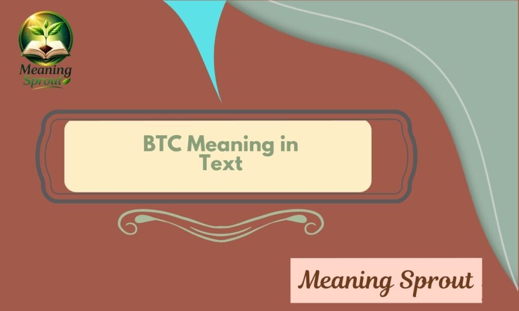 BTC Meaning in Text: Shocking Truth Revealed!