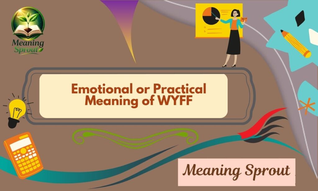 Emotional or Practical Meaning of WYFF