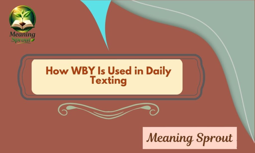 How WBY Is Used in Daily Texting