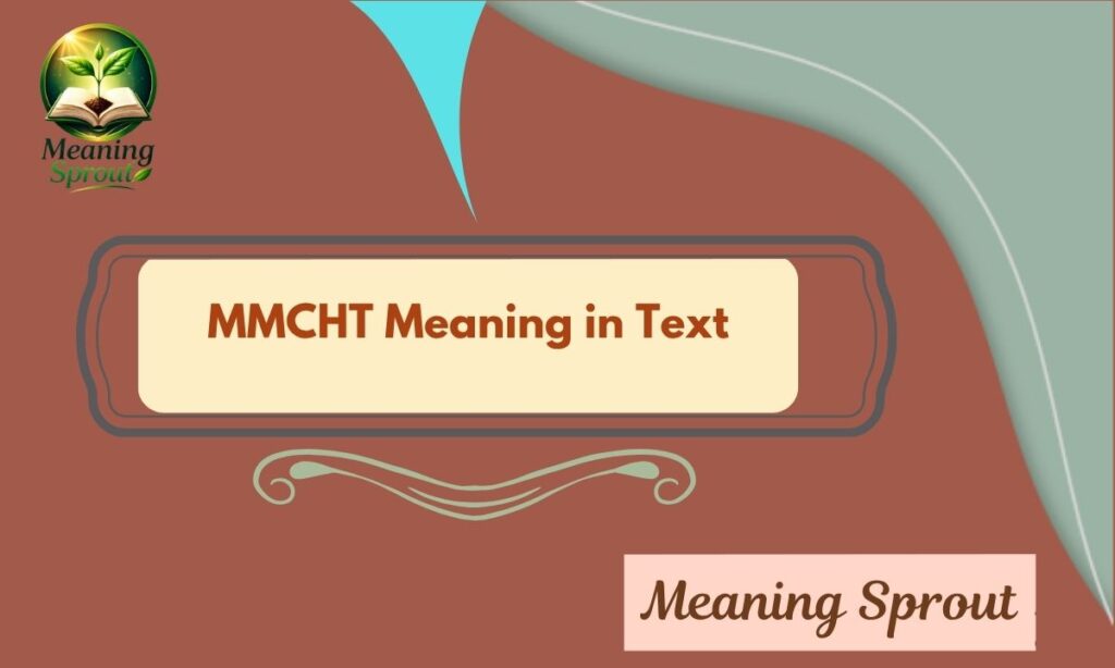 MMCHT Meaning in Text: What It Really Means and How to Use It