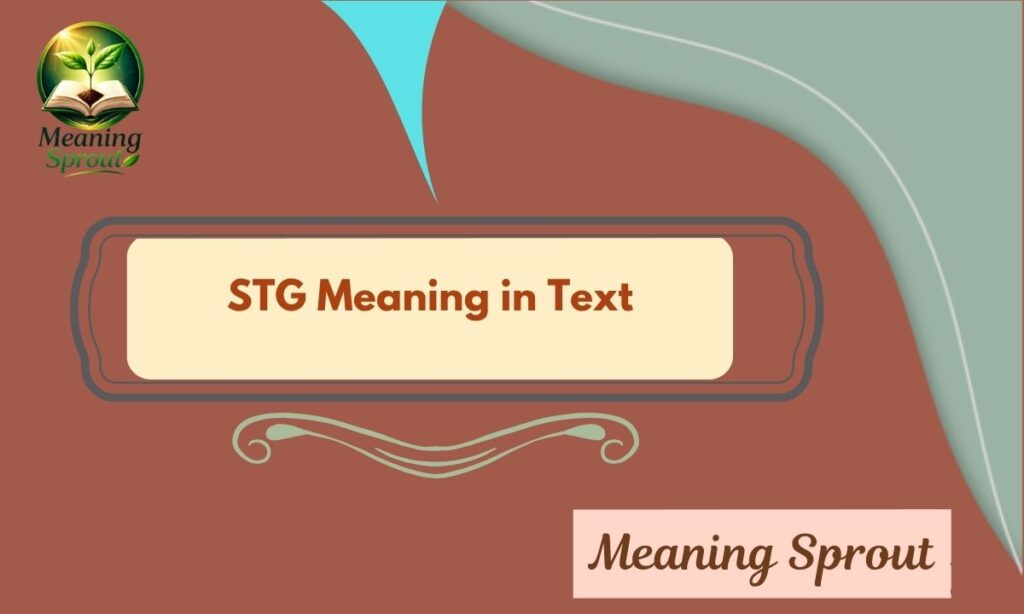 STG Meaning in Text: Shocking Truth Revealed!