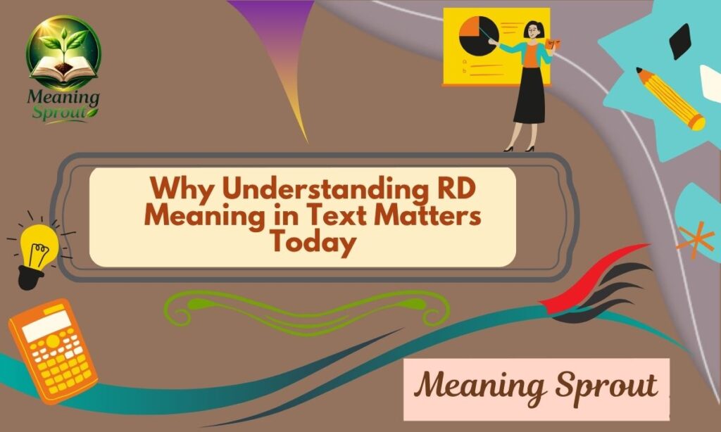 Why Understanding RD Meaning in Text Matters Today