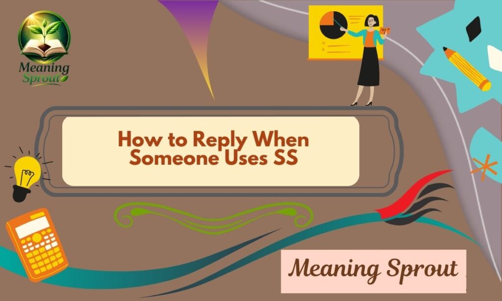 1️⃣1️⃣ How to Reply When Someone Uses SS