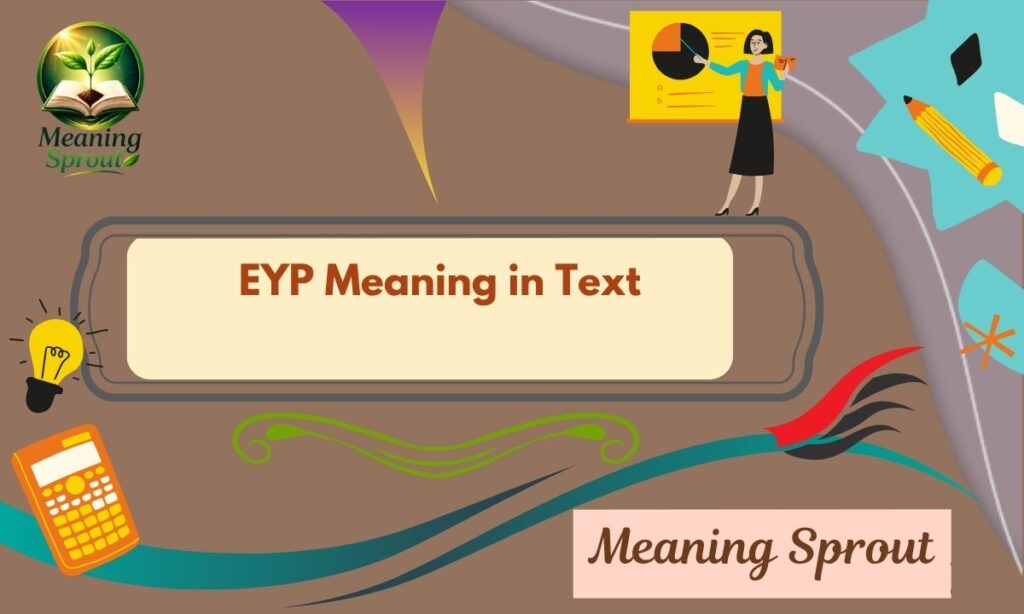 EYP Meaning in Text: Shocking Truth Explained