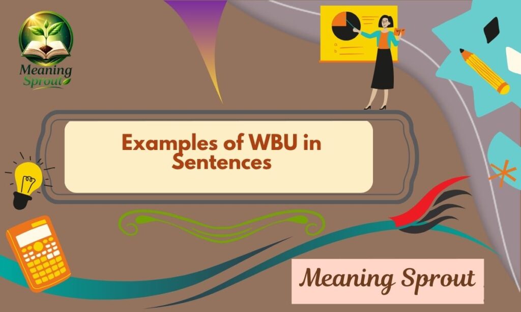 Examples of WBU in Sentences
