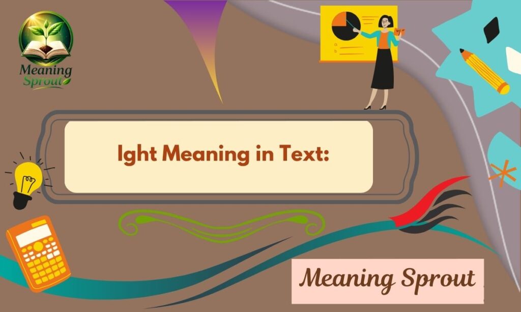 Ight Meaning in Text: Shocking Truth Inside