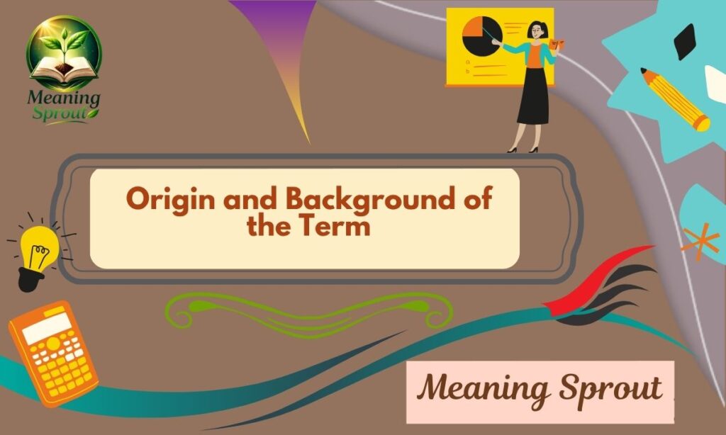 Origin and Background of the Term