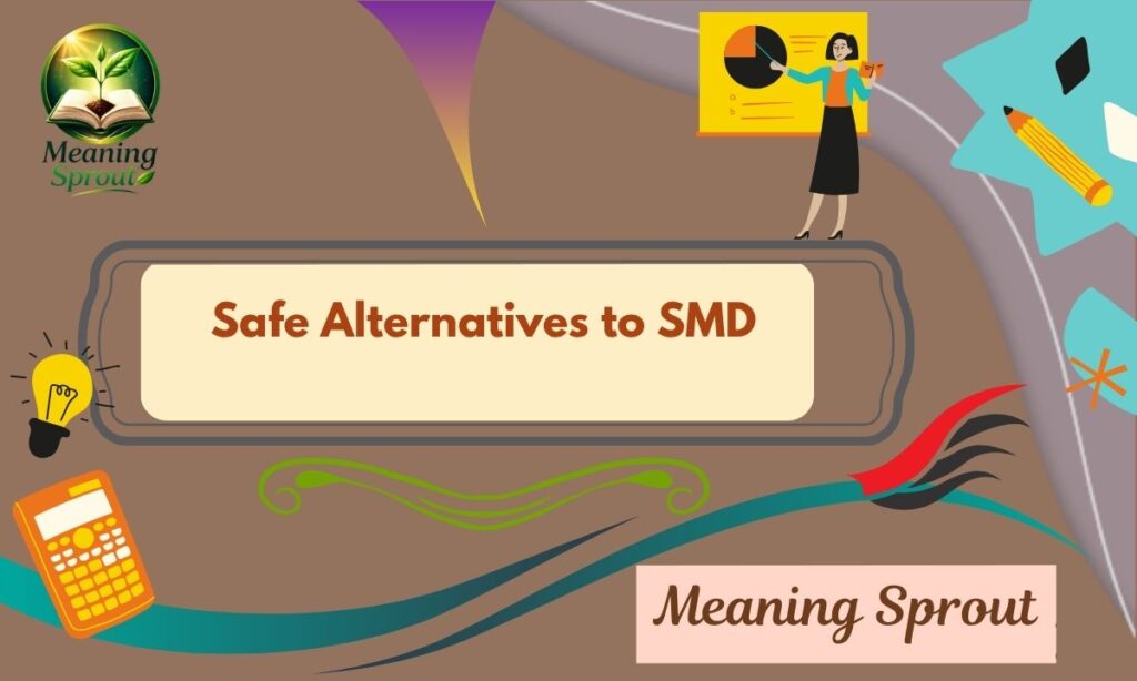 Safe Alternatives to SMD