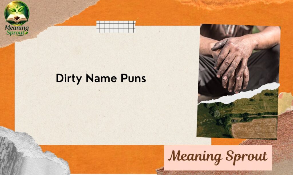 300+ Wild Dirty Name Puns You'll Never Forget!