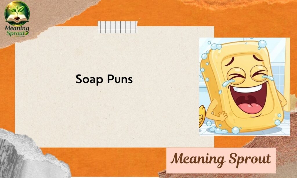 450+ Best Soap Puns: Funny Clean Jokes That Lather Well 2026