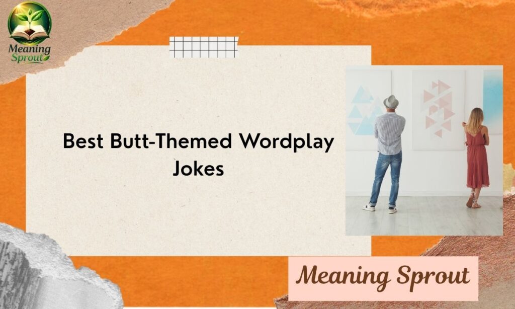 Best Butt-Themed Wordplay Jokes