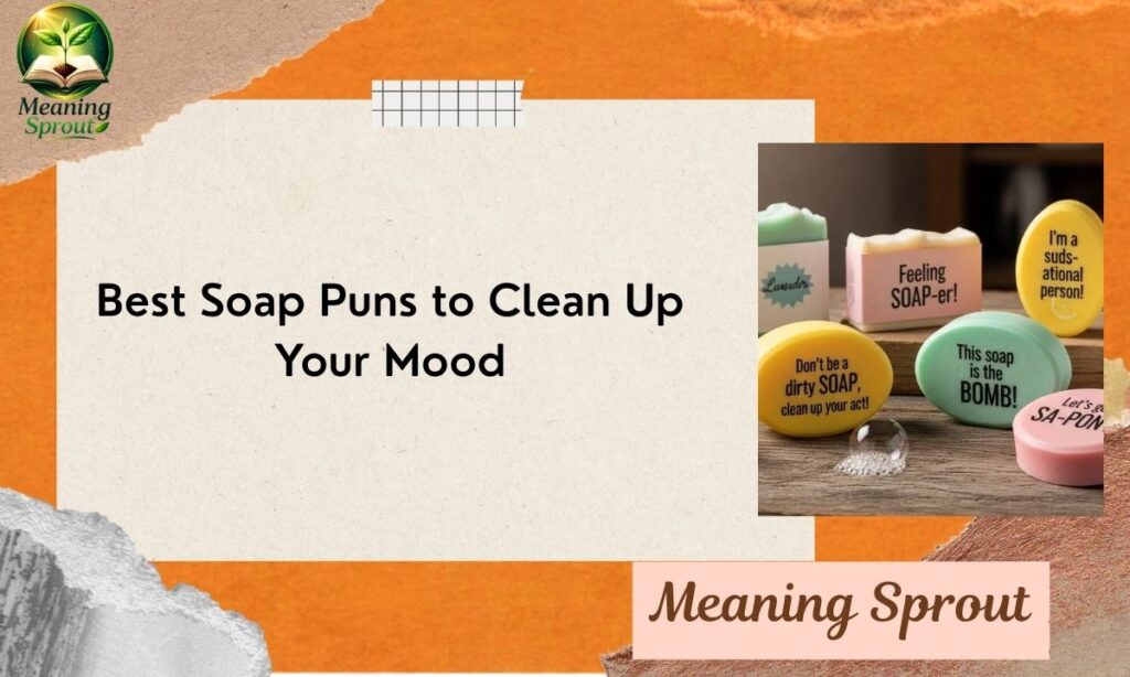 Best Soap Puns to Clean Up Your Mood