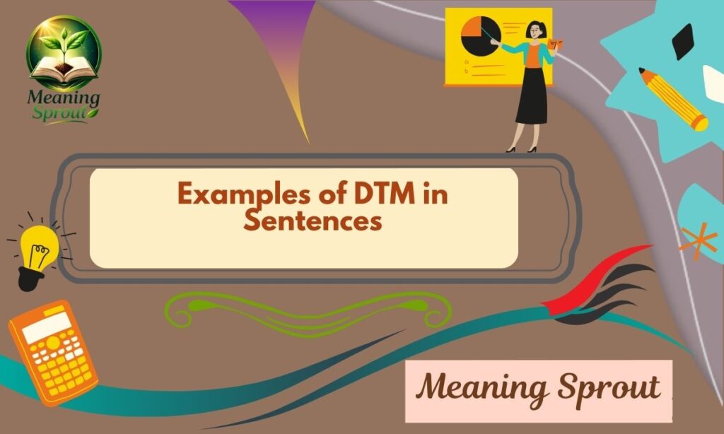 Examples of DTM in Sentences