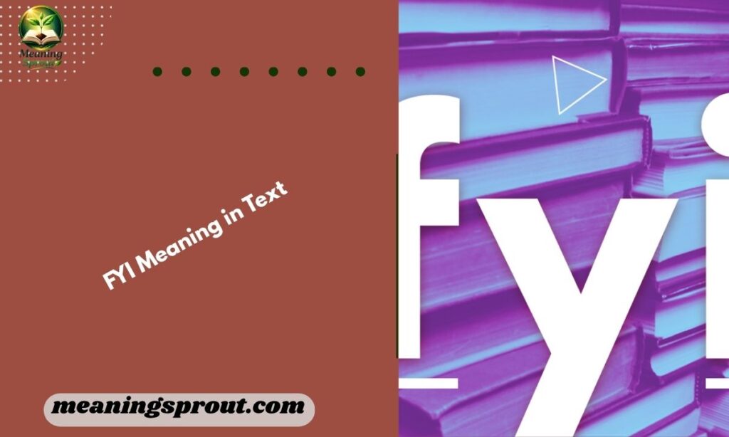 FYI Meaning in Text: Quick & Easy Explanation