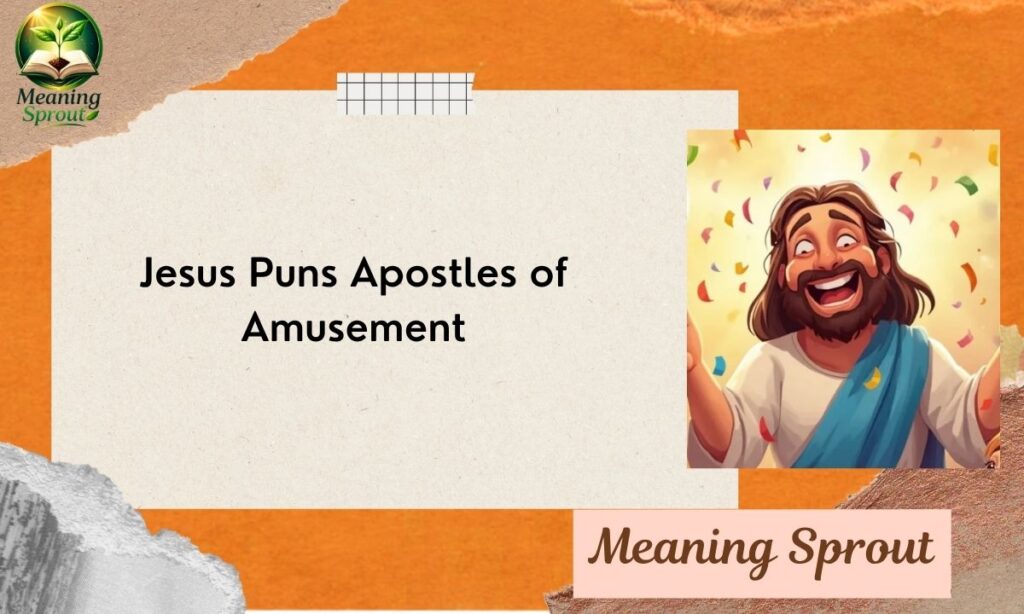 Jesus Puns Apostles of Amusement