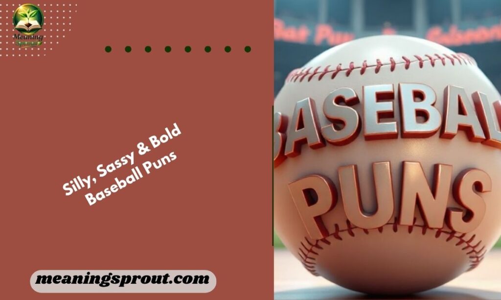 Silly, Sassy & Bold Baseball Puns