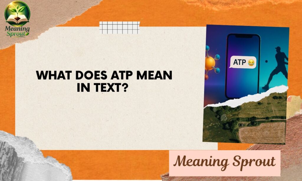 What Does ATP Mean in Text