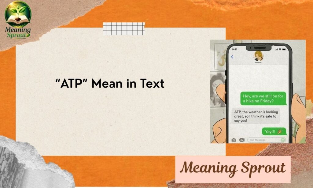What Does “ATP” Mean in Text? Complete Guide to Its Uses and Interpretations