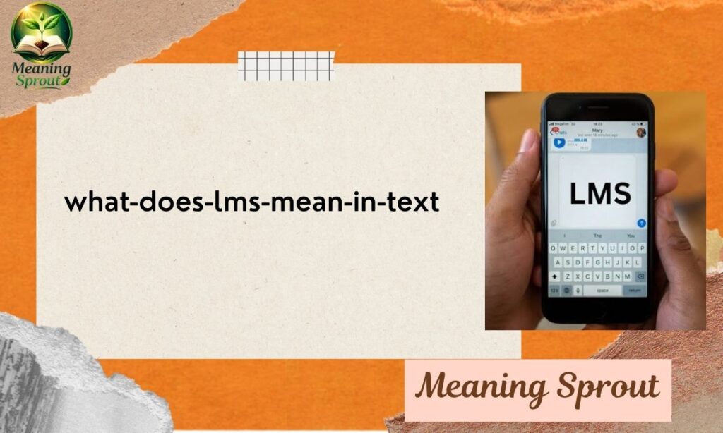 What Does LMS Stand For in Texting and Social Media? 2026