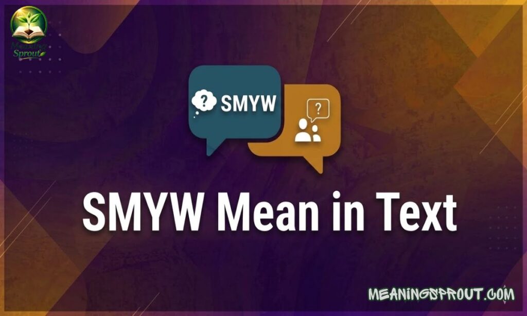 What Does SMYW Mean in Text? Full Guide Here (2026)