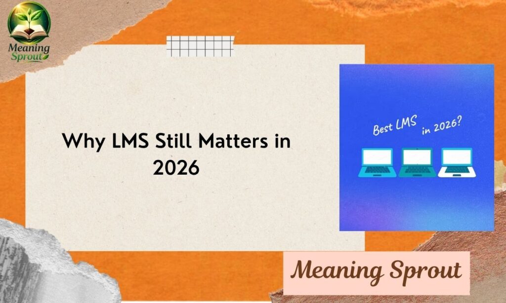 Why LMS Still Matters in 2026
