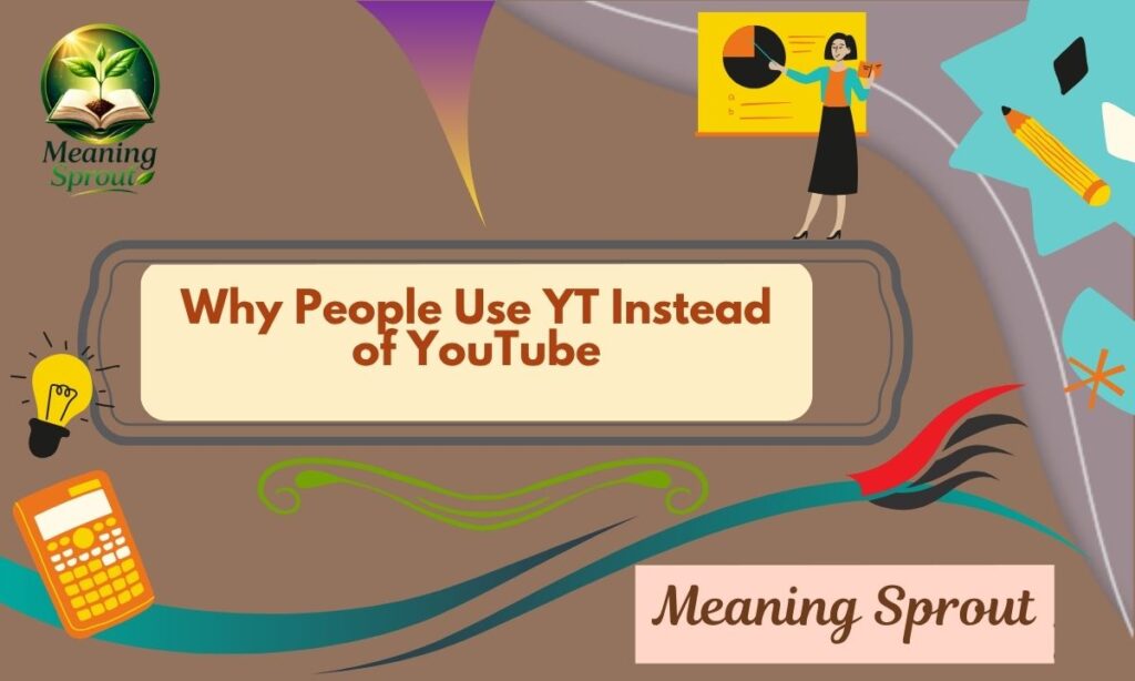 Why People Use YT Instead of YouTube